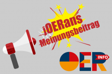 In loser Folge erscheinen in der Reihe „jOERans Meinungsbeiträge“ Kommentare, die Diskussionen rund um OER anregen sollen. Wir freuen uns sehr, wenn Sie Ihre Einschätzungen, Erfahrungen und Fragen unten als Kommentar veröffentlichen. In dieser Reihe geht es – wie der Name schon sagt – nicht zwingend um eine Positionierung von OERinfo.